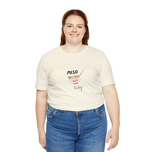 Miso Lazy - Unisex Jersey Slim Tee